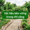 Vật liệu bền vững trong thi công: Tại sao nên dùng đá và gỗ tự nhiên thay vì bê tông?